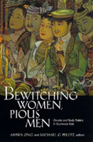 Bewitching Women, Pious Men – Gender & Body Politics in Southeast Asia (Paper) de Aihwa Ong