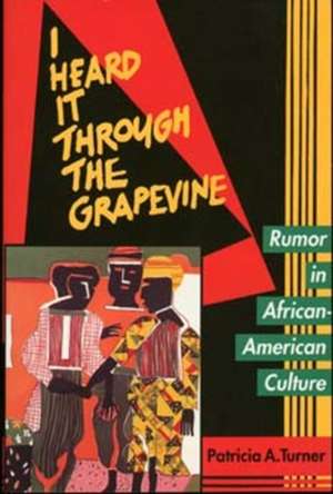 I Heard it Through the Grapevine – Rumor in African–American Culture (Paper) de Patricia A. Turner