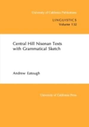 Central Hill Nisenan Texts with Grammatical Sketch de Andrew Eatough