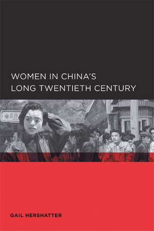 Women in China′s Long Twentieth Century de Gail Hershatter