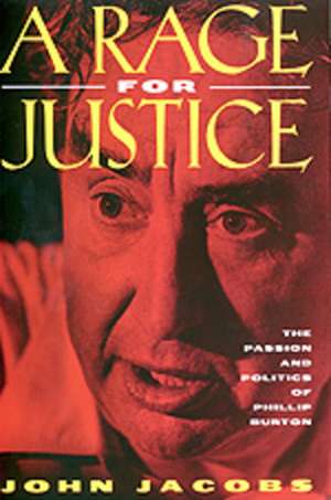 Rage for Justice – The Passions & Politics of Phillip Burton (Paper) de John Jacobs