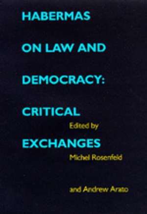 Habermas on Law & Democracy – Critical Exchanges de Michel Rosenfeld