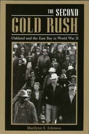 The Second Gold Rush de Marilynn S. Johnson