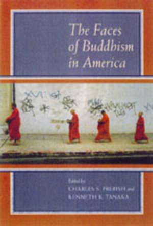 The Faces of Buddhism In America de Charles S Prebish