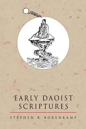 Early Daoist Scriptures de Stephen R. Bokenkamp
