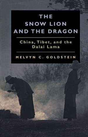 The Snow Lion & the Dragon – China, Tibet, & the Dalai Lama de Melvyn C Goldstein