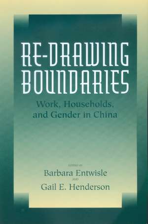 Re–Drawing Boundaries – Work, Households & Gender in China de Barbara Entwisle