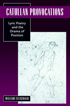 Catullan Provocations – Lyric Poetry & the Drama of Position (Paper) de William Fitzgerald