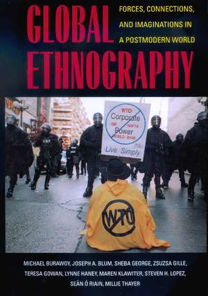 Global Ethnography – Forces, Connections, & Imaginations in a Postmodern World de Michael Burawoy