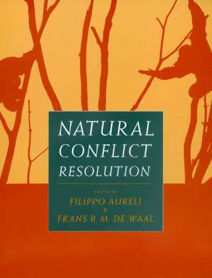 Natural Conflict Resolution de Filippo Aureli