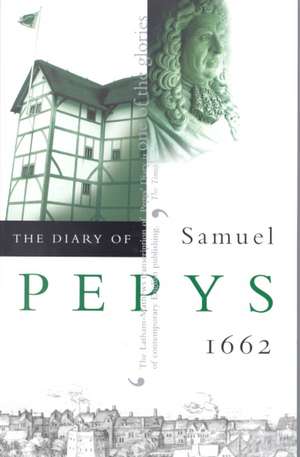 The Diary of Samuel Pepys, Vol. 3: 1662 de Samuel Pepys