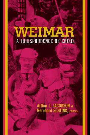 Weimar – A Jurisprudence of Crisis de Arthur Jacobson