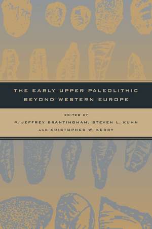 The Early Upper Paleolithic Beyond Western Europe de P Jeffrey Brantingham