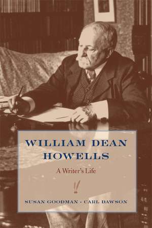 William Dean Howells – A Writer′s Life de Susan Goodman