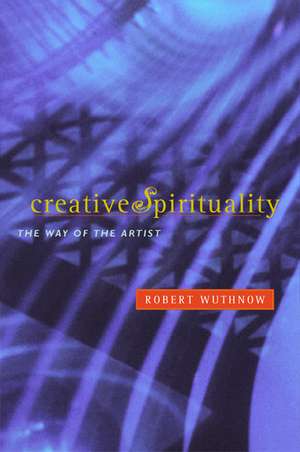 Creative Spirituality de Robert Wuthnow