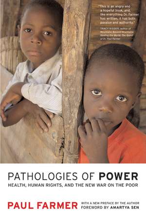 Pathologies of Power – Health, Human Rights and the New War on the Poor de Paul Farmer