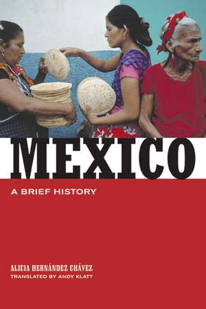 Mexico – A Brief History de Alicia H Chavez