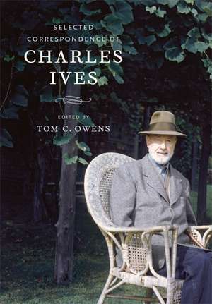 Selected Correspondence of Charles Ives de Charles Ives