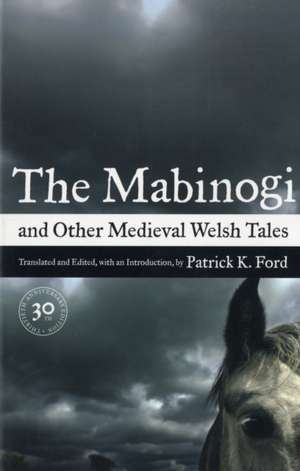 The Mabinogi and Other Medieval Welsh Tales (30th Anniversary Edition) de Patrick K Ford