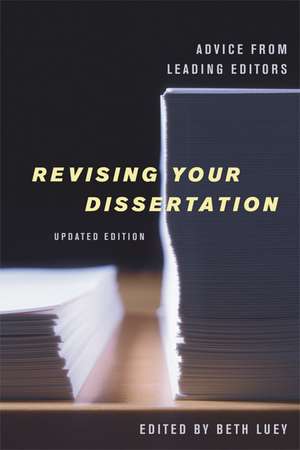 Revising Your Dissertation – Advice from Leading Editors Updated Edition de Beth Luey