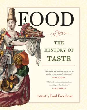 Food: The History of Taste de Paul Freedman