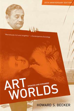 Art Worlds – Updated and Expanded 25th Anniversary Edition de Howard S Becker