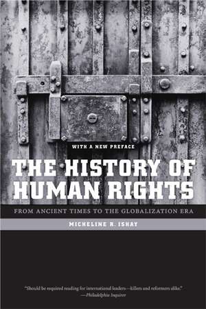 The History of Human Rights – From Ancient Times to the Globalization Era de Micheline R. Ishay