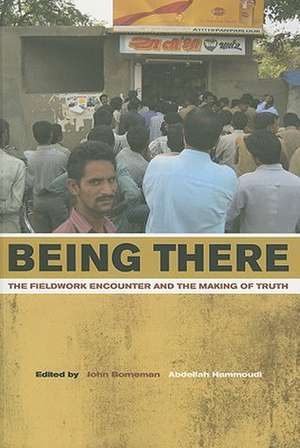 Being There – The Fieldwork Encounter and the Making of Truth de John Borneman