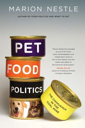 Pet Food Politics – The Chihuahua in the Coal Mine de Marion Nestle