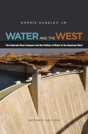 Water and the West – The Colorado River Compact and the Politics of Water in the American West – Second Edition de Norris Hundley