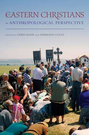 Eastern Christians in Anthropological Perspective de Chris Hann