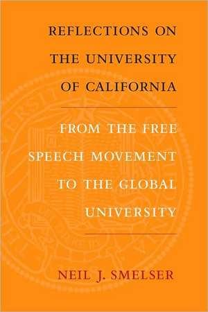 Reflections on the University of California – From the Free Speech Movement to the Global University de Neil Smelser