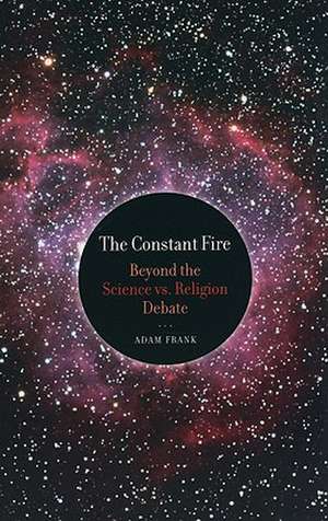 The Constant Fire de Adam Frank