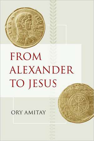 From Alexander to Jesus de Ory Amitay