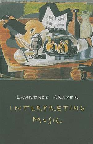 Interpreting Music de Lawrence Kramer