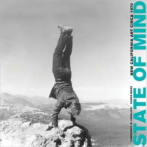 State of Mind – New California Art circa 1970 de Constance Lewallen