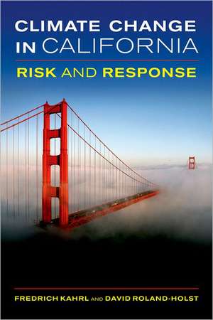 Climate Change in California – Risk and Response de Fredrich Kahrl