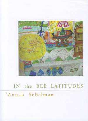 In the Bee Latitudes de Annah Sobelman