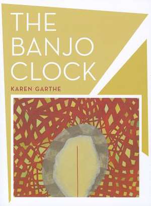 The Banjo Clock – Poems de Karen Garthe