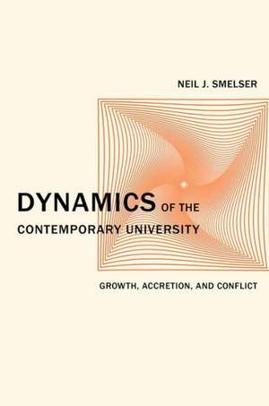 Dynamics of the Contemporary University – Growth, Accreditation and Conflict de Neil Smelser