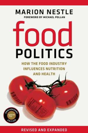 Food Politics – How the Food Industry Influences Nutrition and Health 2e de Marion Nestle