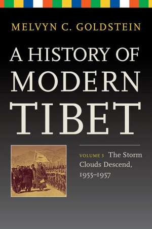 A History of Modern Tibet V 3 – The Storm Clouds Descend, 1955–1957 de Melvyn Goldstein