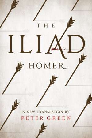 The Iliad – A New Translation by Peter Green de Homer