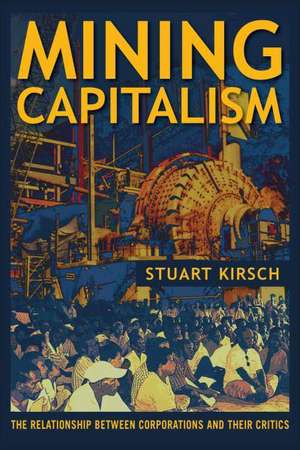 Mining Capitalism de Stuart Kirsch