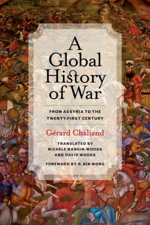 A Global History of War – From Assyria to the Twenty–First Century de Gérard Chaliand