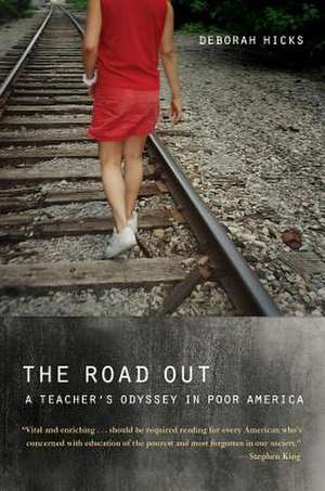 The Road Out – A Teacher`s Odyssey in Poor America de Deborah Hicks