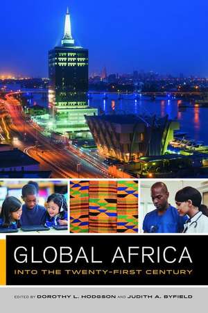 Global Africa – Into the Twenty–First Century de Dorothy Hodgson