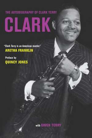 Clark – The Autobiography of Clark Terry de Clark Terry