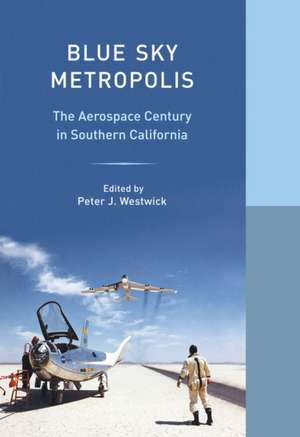 Blue Sky Metropolis de Peter J. Westwick