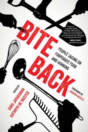 Bite Back – People Taking On Corporate Food and Winning de Saru Jayaraman